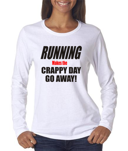Running - Crappy Day Go Away - Ladies White Long Sleeve Shirt